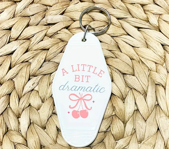 A Little Bit Dramatic Keychain